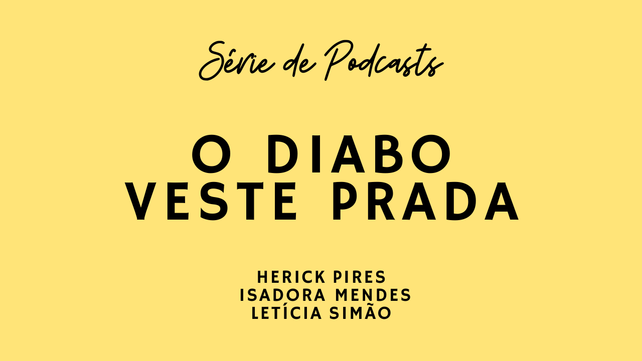 Série de Podcasts: O Diabo Veste Prada