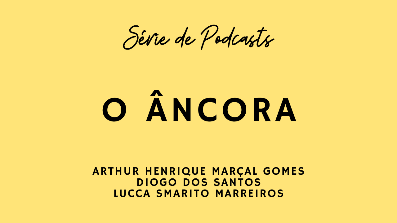 Série de Podcasts: O Âncora