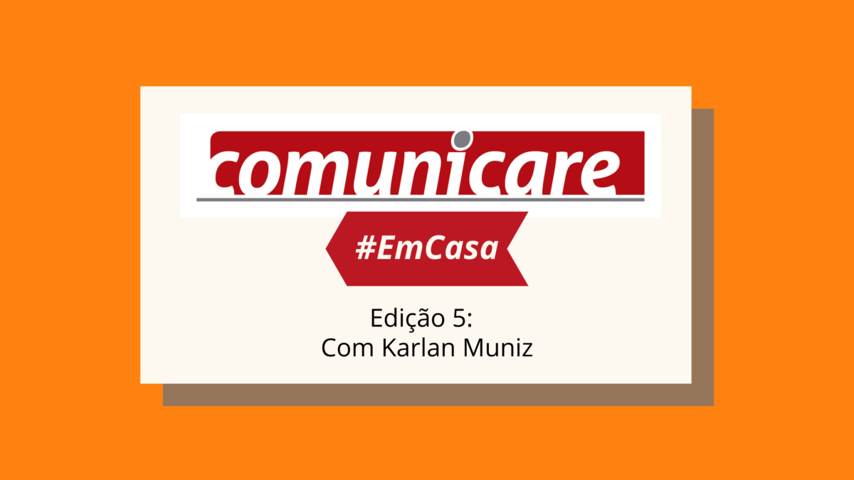 #ComunicareEmCasa 05: Dica cultural do professor Karlan Muniz
