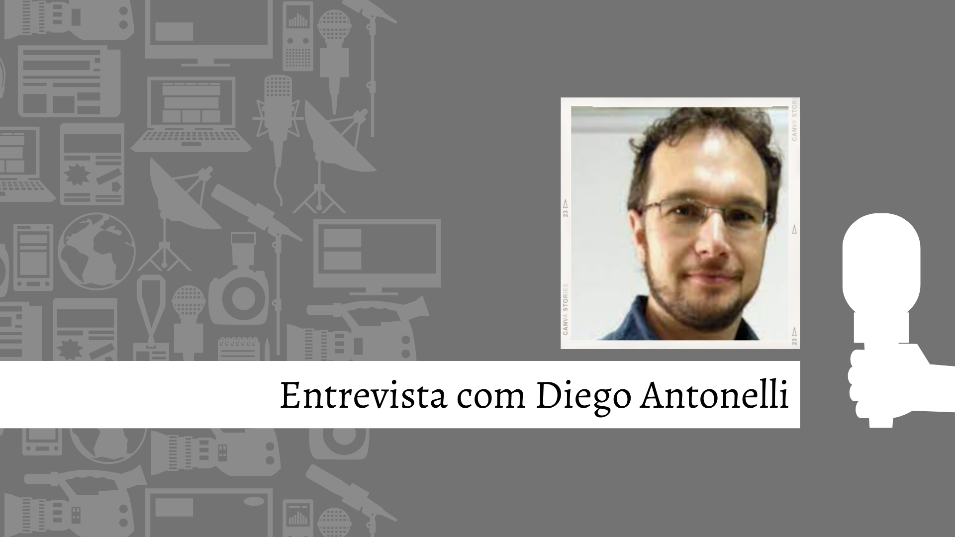 Especial : Entrevista com profissionais da comunicação – Diego Antonelli